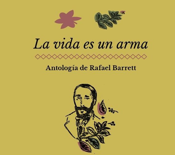 Rafael Barrett: la vida como arma
