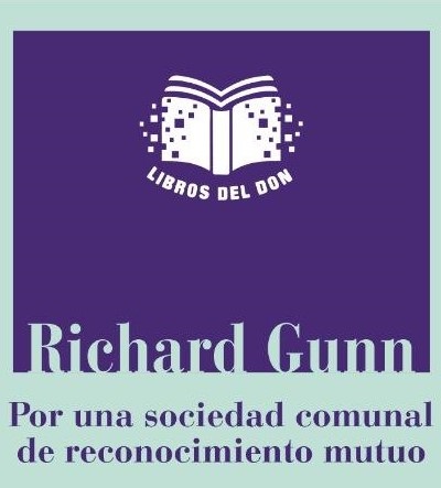 Richard Gunn: Por una sociedad comunal de reconocimiento mutuo